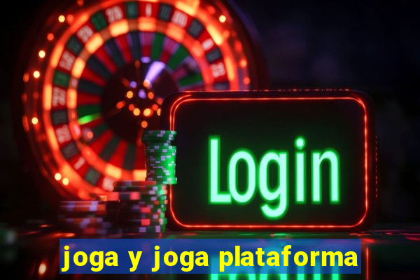 joga y joga plataforma